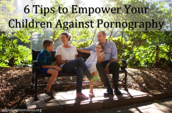 6 Tips to Empower Children Against Pornography