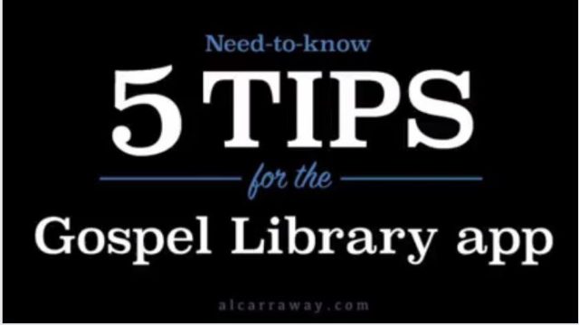 5 Tips for Using the Gospel Library App