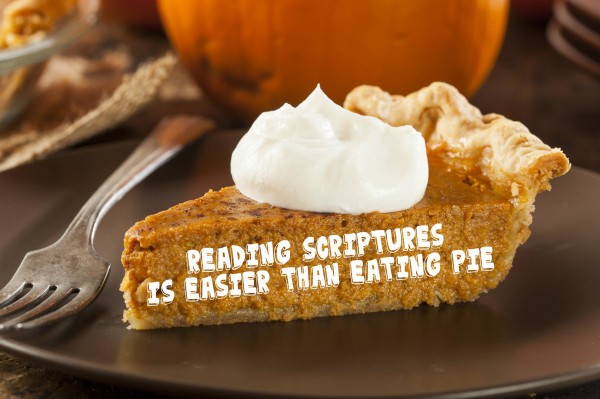Reading Scriptures is Easier than Eating Pie