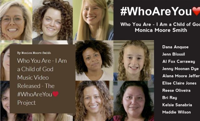 Music Video: Who You Are – I Am a Child of God