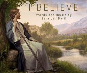 “I Believe” Song for Easter from Sara Lyn Baril