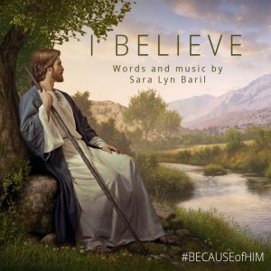 “I Believe” Song for Easter from Sara Lyn Baril