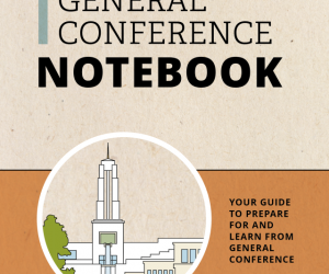 General Conference Notebook October 2020 Helps You Prepare