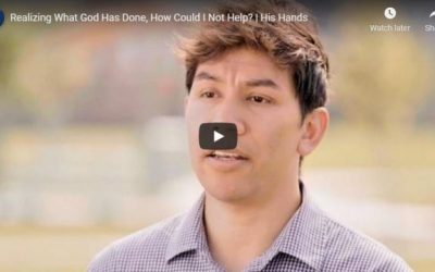 New “His Hands” Video: Realizing What God Has Done, How Could I Not Help?