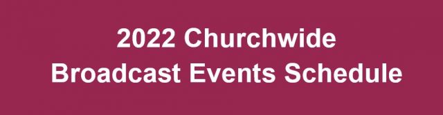 2022 Schedule of Churchwide Broadcast Events