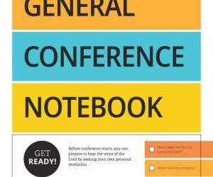 General Conference Notebook April 2022 Helps You Prepare