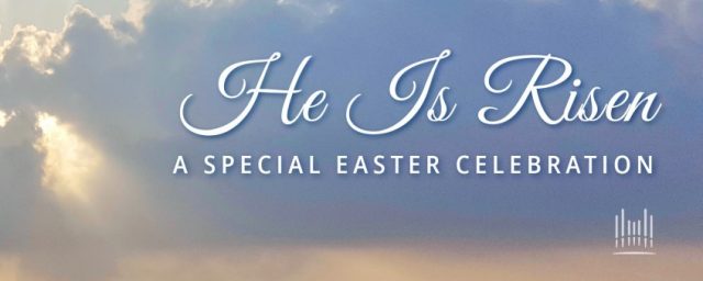 Tabernacle Choir “He Is Risen: A Special Easter Celebration”