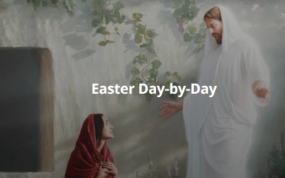 Easter Week: Two Ways to Explore the Final Week of Jesus’s Mortal Ministry