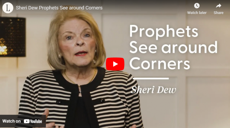 Video: “Prophets See Around Corners” How Prophetic Inspiration Prepares Us For Whatever the Future Holds