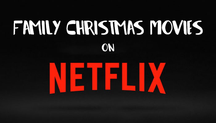 Family Christmas Movies on Netflix For Children