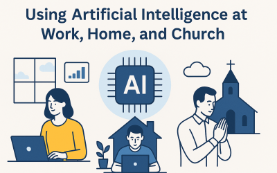 Using Artificial Intelligence at Work, Home, and Church