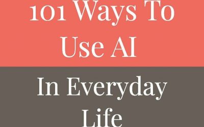 101 Ways To Use AI In Everyday Life