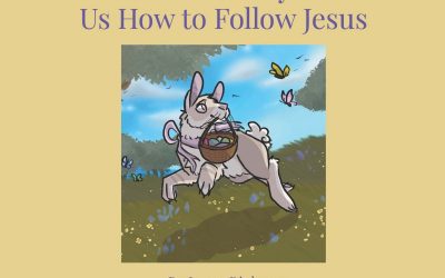 New Book: The Easter Bunny Shows Us How to Follow Jesus