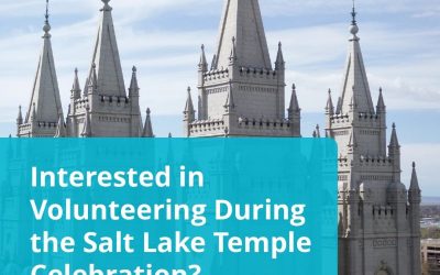 Interested In Volunteering During The Salt Lake Temple Celebration?